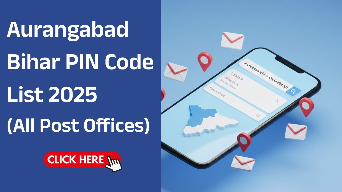Aurangabad Bihar PIN Code List 2025 (All Post Offices) । Find Your Area PIN Code in Aurangabad