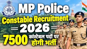 MP Police Constable Recruitment 2026: एमपी पुलिस में 7500 कांस्टेबल पदों पर भर्ती, ऐसे करें आवेदन