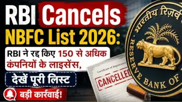RBI Cancels NBFC List 2026: RBI ने रद्द किए 150 से अधिक कंपनियों के लाइसेंस, देखें पूरी लिस्ट 