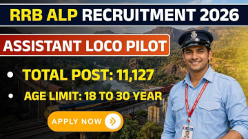 RRB ALP Recruitment 2026: रेलवे में 11,127 असिस्टेंट लोको पायलट पदों पर भर्ती, यहाँ जानें योग्यता और आवेदन तिथि